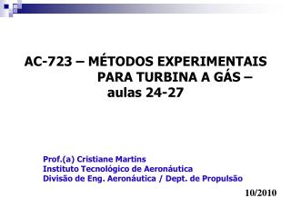 AC-723 – MÉTODOS EXPERIMENTAIS 		PARA TURBINA A GÁS – aulas 24-27