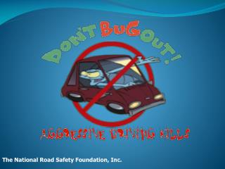 The National Road Safety Foundation, Inc.