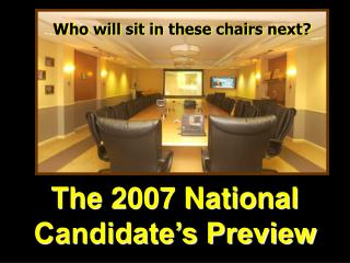 The 2007 National Candidate’s Preview