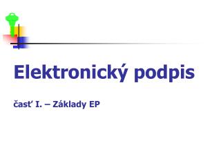 Elektronický podpis časť I. – Základy EP