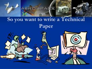 So you want to write a Technical Paper