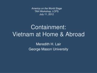 Containment: Vietnam at Home &amp; Abroad