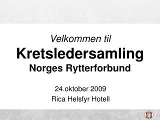 Velkommen til Kretsledersamling Norges Rytterforbund