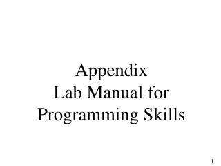 Appendix Lab Manual for Programming Skills