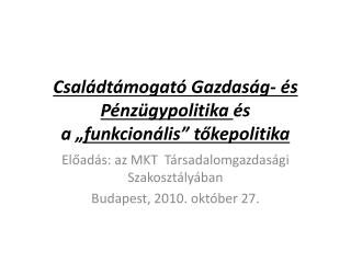 Családtámogató Gazdaság- és Pénzügypolitika és a „ funkcionális” tőkepolitika