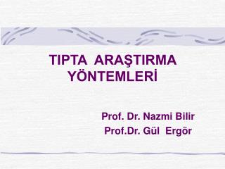 TIPTA ARAŞTIRMA YÖNTEMLERİ