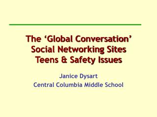 The ‘Global Conversation’ Social Networking Sites Teens &amp; Safety Issues