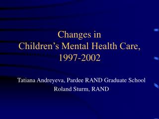 Changes in Children’s Mental Health Care, 1997-2002