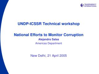 UNDP-ICSSR Technical workshop National Efforts to Monitor Corruption Alejandro Salas