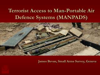 Terrorist Access to Man-Portable Air Defence Systems (MANPADS)