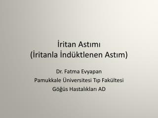 İritan Astımı (İritanla İndüktlenen Astım)