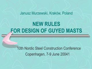 Janusz Murzewski, Kraków, Poland NEW RULES FOR DESIGN OF GUYED MASTS