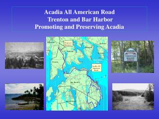 Acadia All American Road Trenton and Bar Harbor Promoting and Preserving Acadia