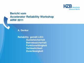 Bericht vom Accelerator Reliability Workshop ARW 2011