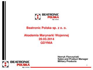 Beatronic Polska sp. z o. o. Akademia Marynarki Wojennej 20.03. 20 14 GDYNIA