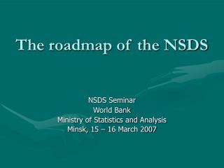 The roadmap of the NSDS