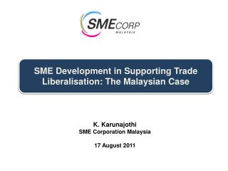 SME Development in Supporting Trade Liberalisation : The Malaysian Case