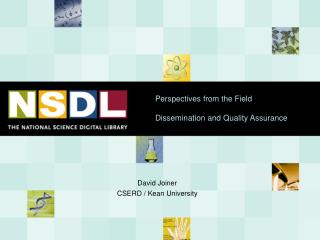 Perspectives from the Field Dissemination and Quality Assurance