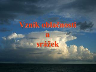 Vznik oblačnosti a srážek