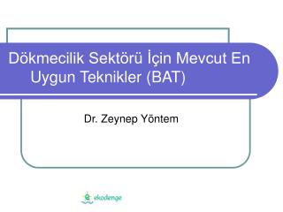 Dökmecilik Sektörü İçin Mevcut En Uygun Teknikler (BAT)