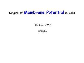 Origins of Membrane Potential in Cells