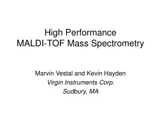 High Performance MALDI-TOF Mass Spectrometry