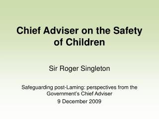 Chief Adviser on the Safety of Children