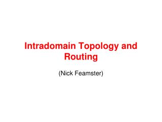 Intradomain Topology and Routing