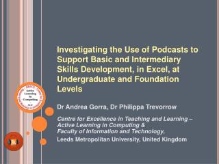 Investigating the Use of Podcasts to Support Basic and Intermediary Skills Development, in Excel, at Undergraduate and F
