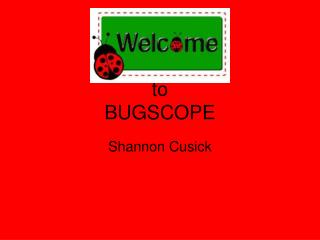to BUGSCOPE
