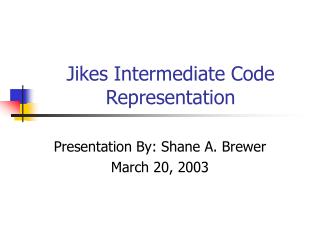 Jikes Intermediate Code Representation