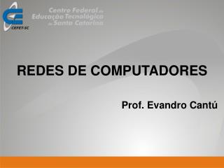 Prof. Evandro Cantú