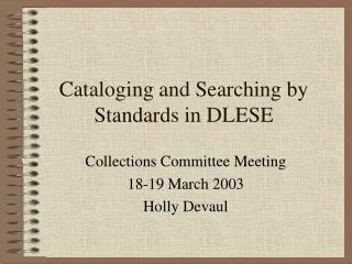 Cataloging and Searching by Standards in DLESE