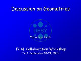 Discussion on Geometries