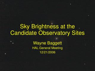 Sky Brightness at the Candidate Observatory Sites