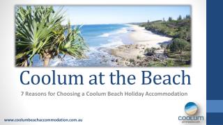 7 Reasons for Choosing a Coolum Beach Holiday Accommodation