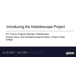 Introducing the Kaleidoscope Project