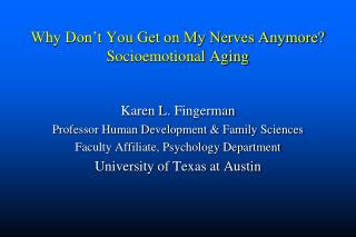 Why Don’t You Get on My Nerves Anymore? Socioemotional Aging