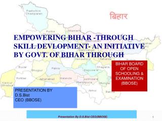 EMPOWERING BIHAR -THROUGH SKILL DEVLOPMENT- AN INITIATIVE BY GOVT. OF BIHAR THROUGH