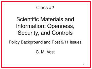 Class #2 Scientific Materials and Information: Openness, Security, and Controls