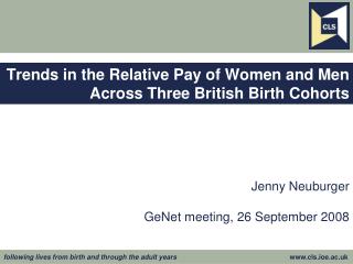 Trends in the Relative Pay of Women and Men Across Three British Birth Cohorts