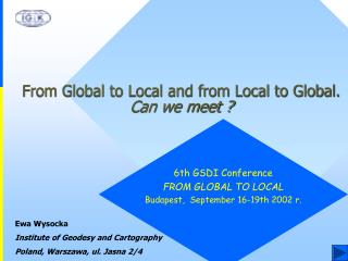 From Global to Local and from Local to Global. Can we meet ?