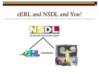 eERL and NSDL and You!