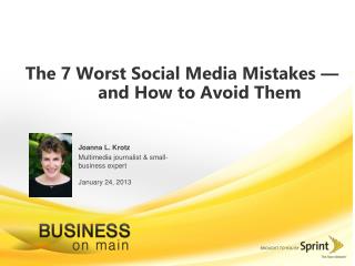 The 7 Worst Social Media Mistakes — 	and How to Avoid Them