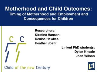 Motherhood and Child Outcomes: Timing of Motherhood and Employment and Consequences for Children