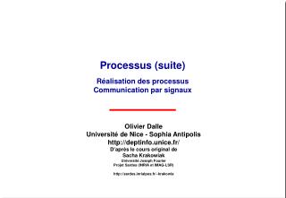 Processus (suite) Réalisation des processus Communication par signaux