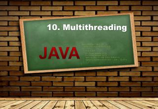 10. Multithreading