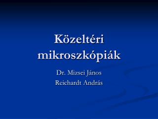 Közeltéri mikroszkópiák