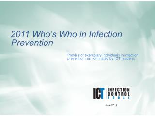 Profiles of exemplary individuals in infection prevention, as nominated by ICT readers.