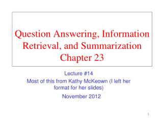 Question Answering, Information Retrieval, and Summarization Chapter 23